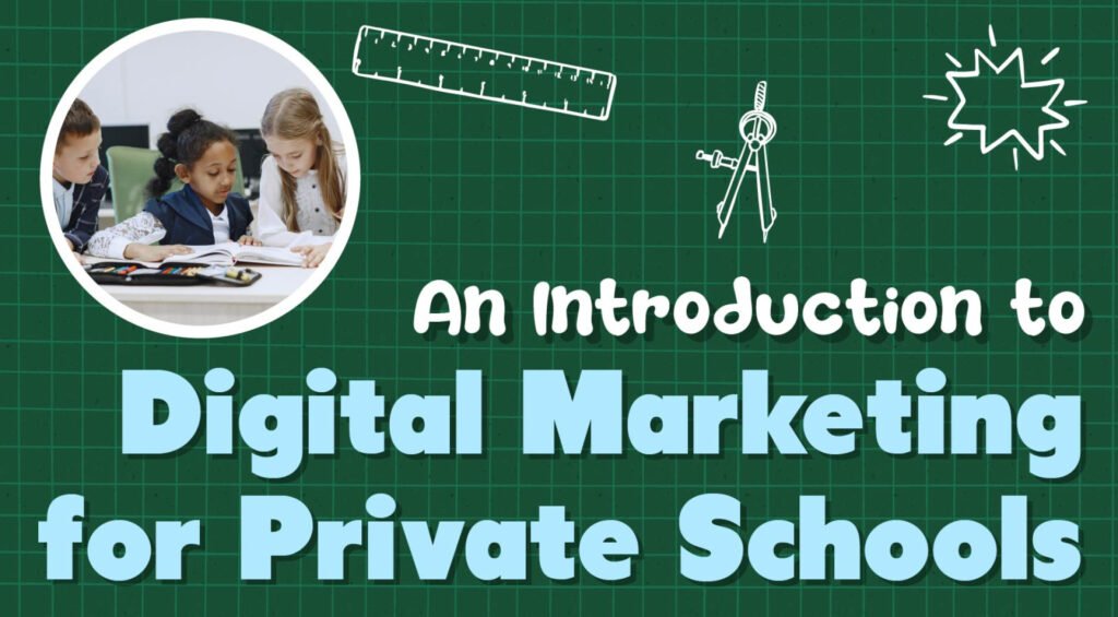 An introduction to Digital Marketing for Private Schools
