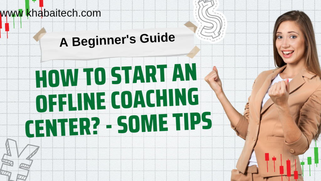 How to start an offline coaching center?