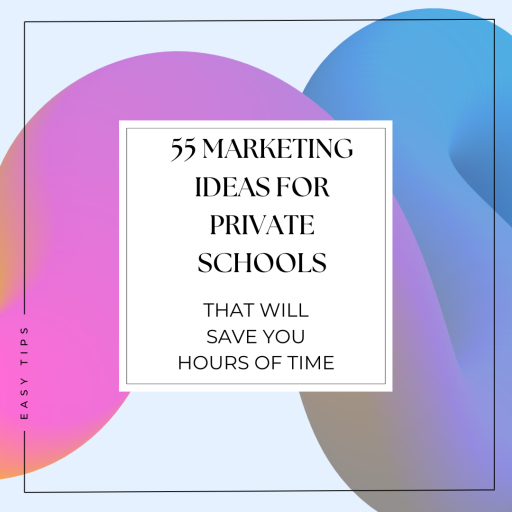 55 marketing ideas for school