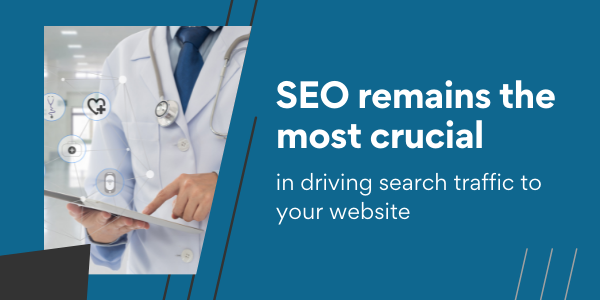 SEO remains the most crucial in driving search traffic to your website