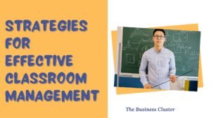 Strategies for Effective Classroom Management