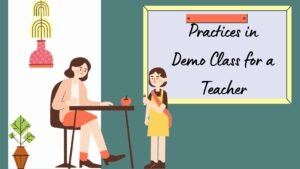 Practices in Demo Class for a Teacher