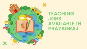 Teaching Jobs Available in Prayagraj