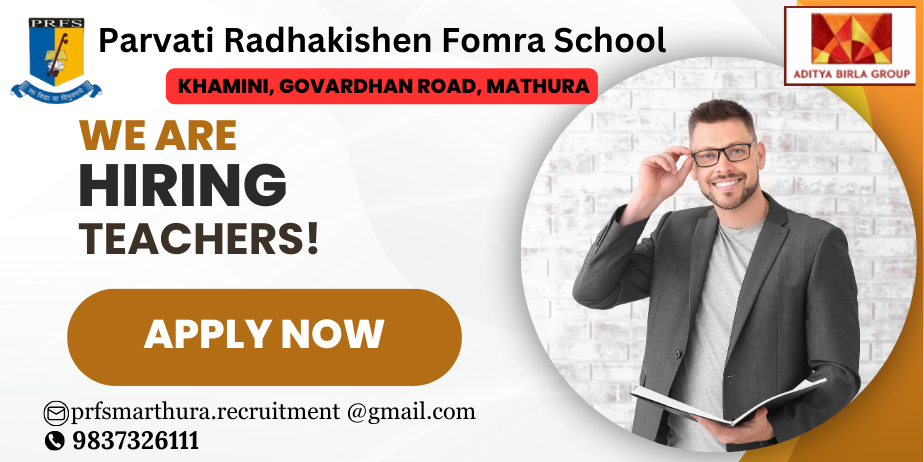 Teacher Vacancy at Parvati Radhakishen Fomra School, Mathura
