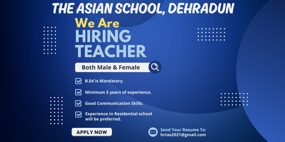 Teacher Vacancy at The Asian School, Dehradun