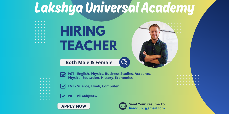 Teacher Vacancy at Lakshya Universal Academy, Dehradun