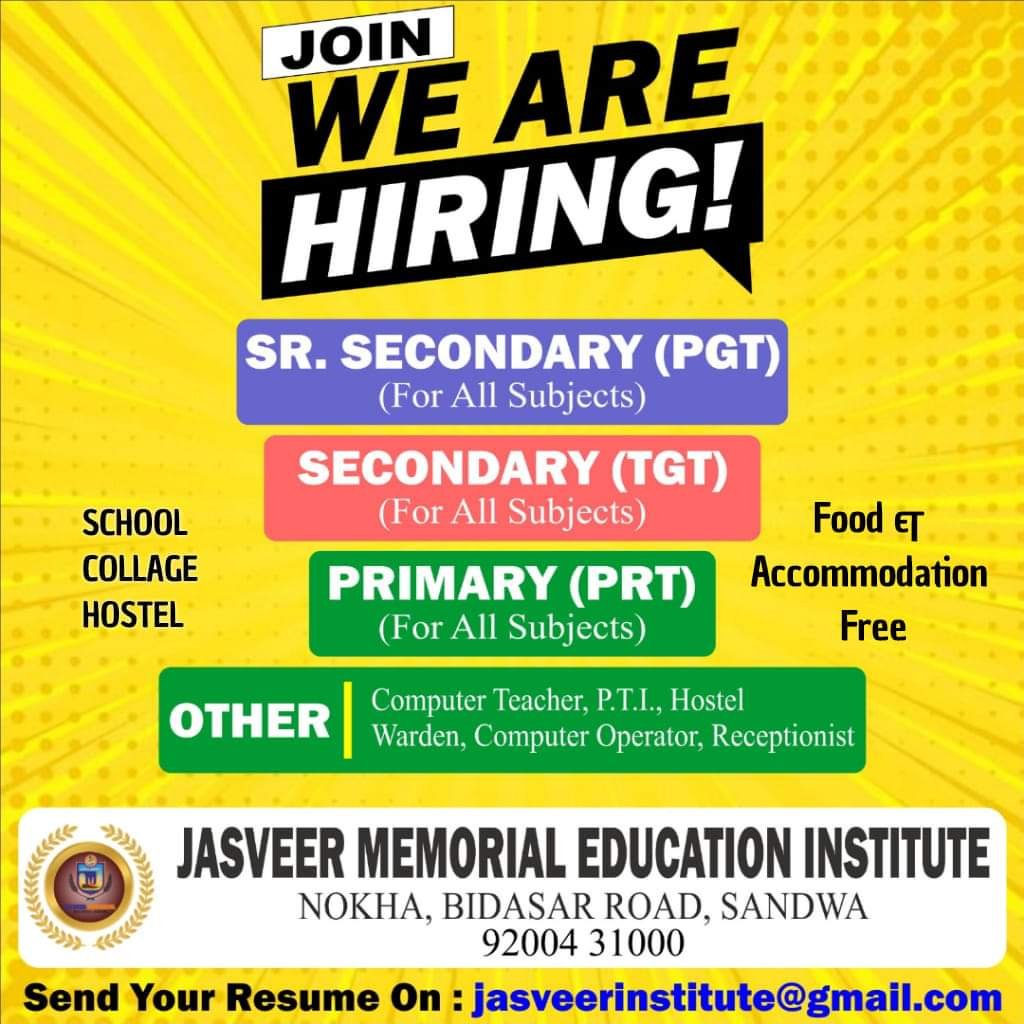 Jobs Opening in JASVEER MEMORIAL EDUCATION INSTITUTE NOKHA, BIDASAR ROAD, SANDWA