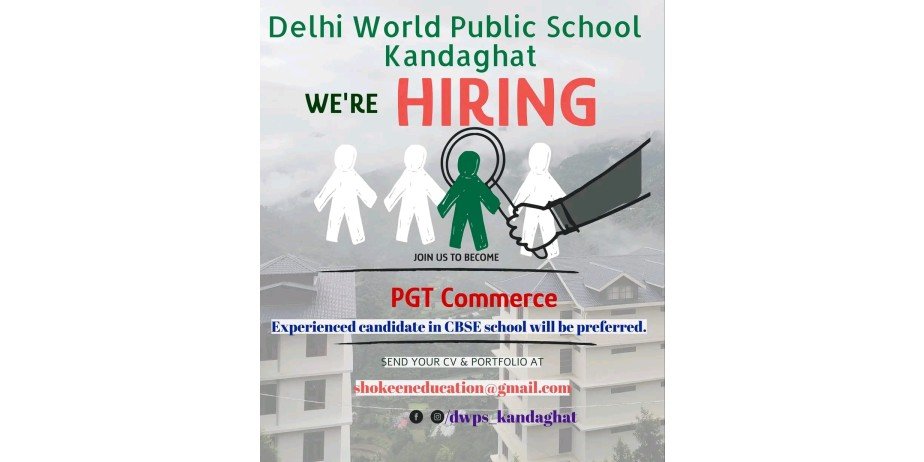 Teachers Job Openings in Delhi World Public School Kandaghat, Himachal Pradesh