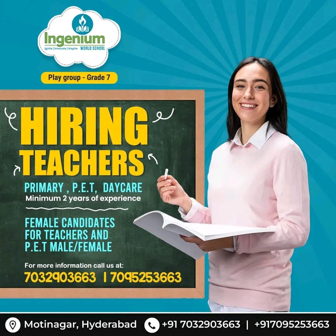 Teacher Job at Ingenium piternovate WORLD SCHOOL Motinagar, Hyderabad