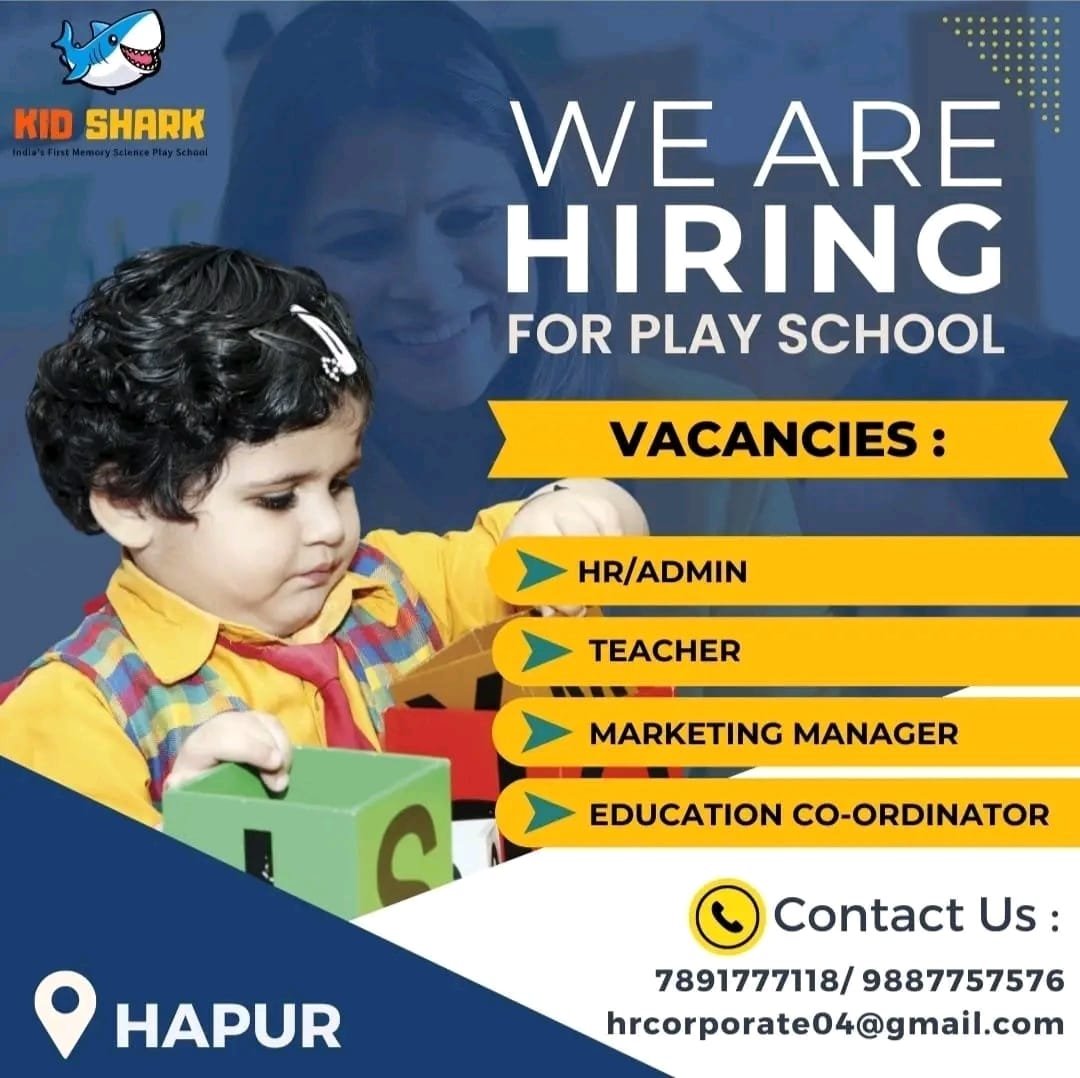 Urgent Riquirement For KID SHARK PLAY SCHOOL Hapur (UP)