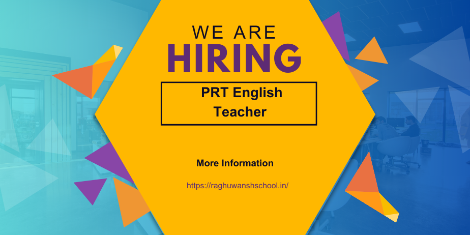 PRT English Teacher (ONLY FEMALE) jobs!! Raghuwansh Public School Barwani, Madhya Pradesh