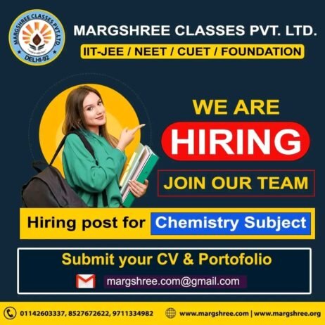 TEACHER JOBS!! in – New Delhi, Delhi at MARGSHREE CLASSES PVT. LTD. DELHI-92 IIT-JEE/NEET / CUET / FOUNDATION