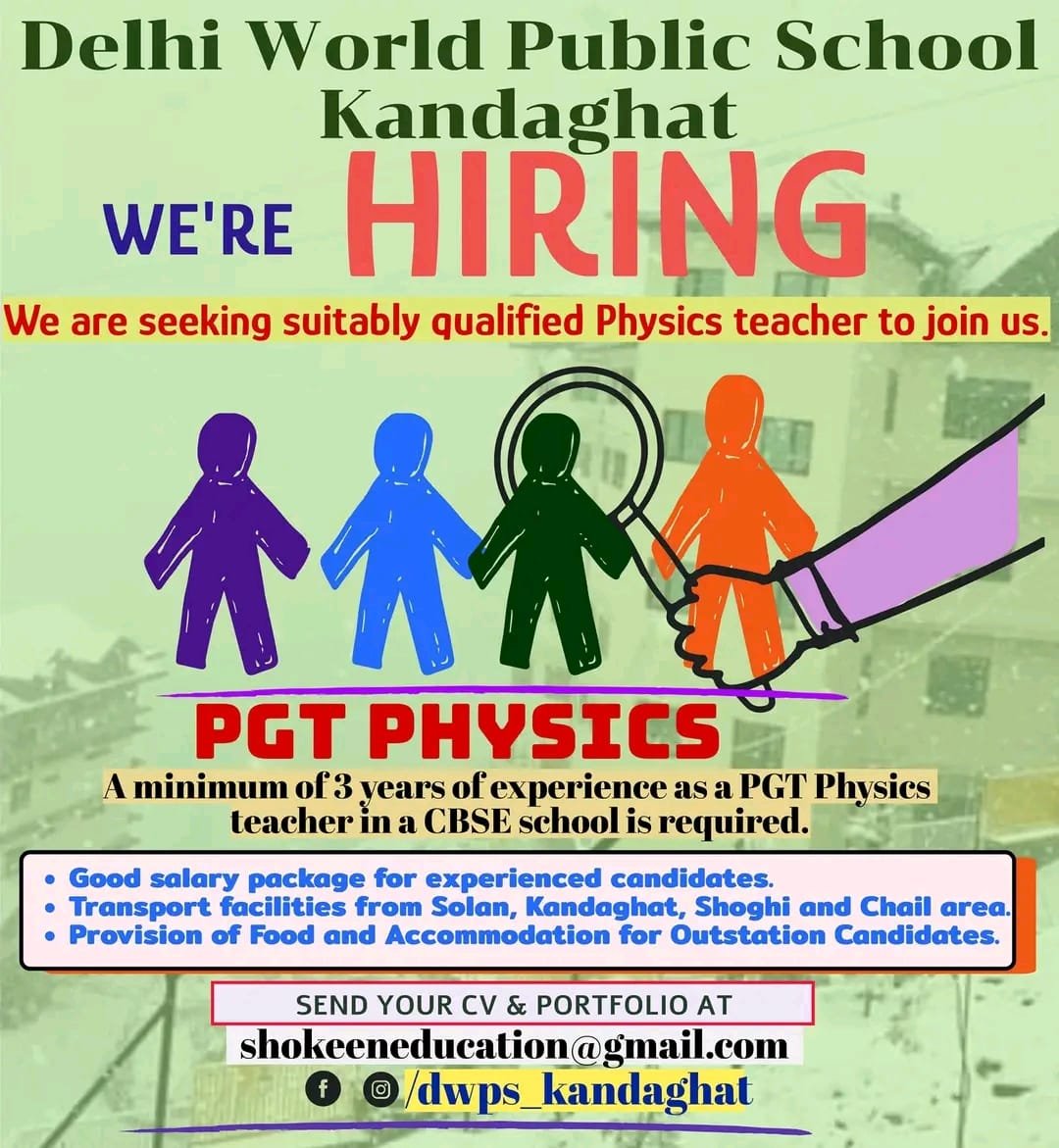 TEACHER JOBS!! in – Kandaghat, Himachal Pradesh at Delhi World Public School