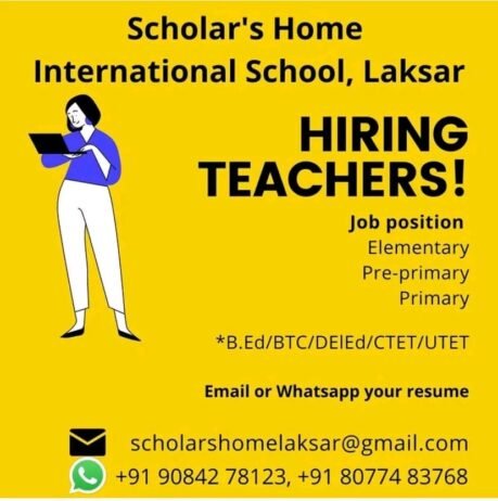 Job Opening in Scholar’s Home International School, Laksar, Uttarakhand