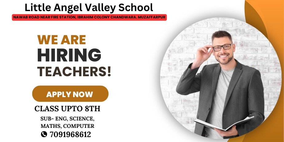 Teachers job in ! Little Angel Valley School Muzaffarpur