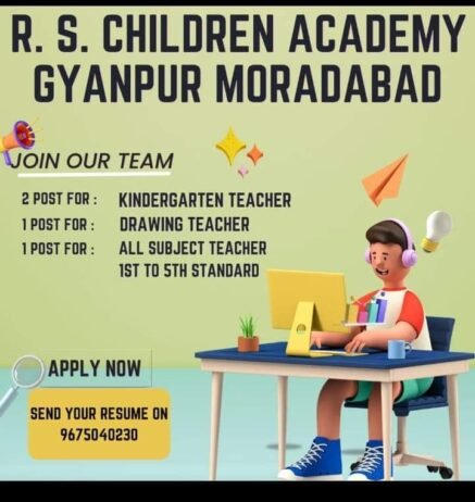 Opening Job for Teachers at R. S. CHILDREN ACADEMY in GYANPUR MORADABAD