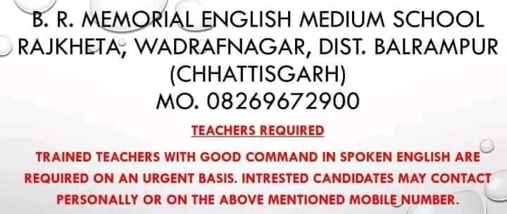 Opening Job for Teachers at B. R. MEMORIAL ENGLISH MEDIUM SCHOOL in BALRAMPUR (CHHATTISGARH)